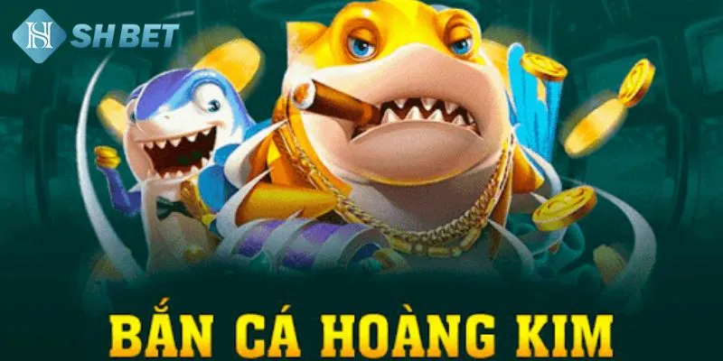 Tổng quan một số thông tin hữu ích về tựa game bắn cá hoàng kim