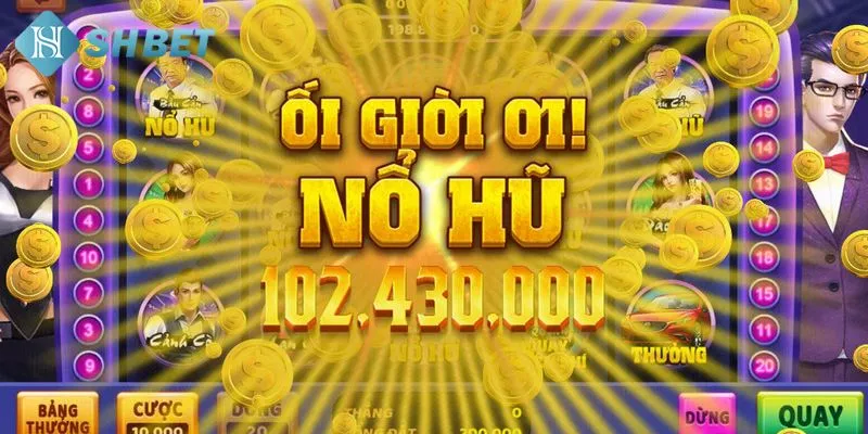 Ưu điểm khi cá cược nổ hũ đổi thưởng tiền bạn không nên bỏ lỡ